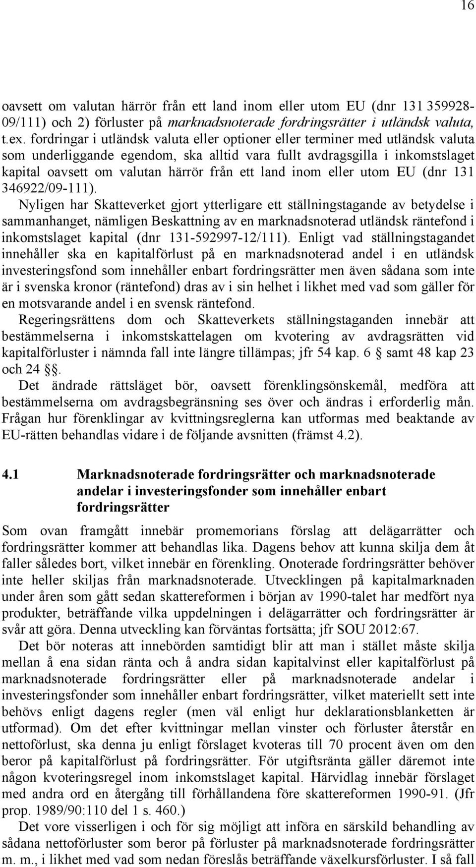 land inom eller utom EU (dnr 131 346922/09-111).