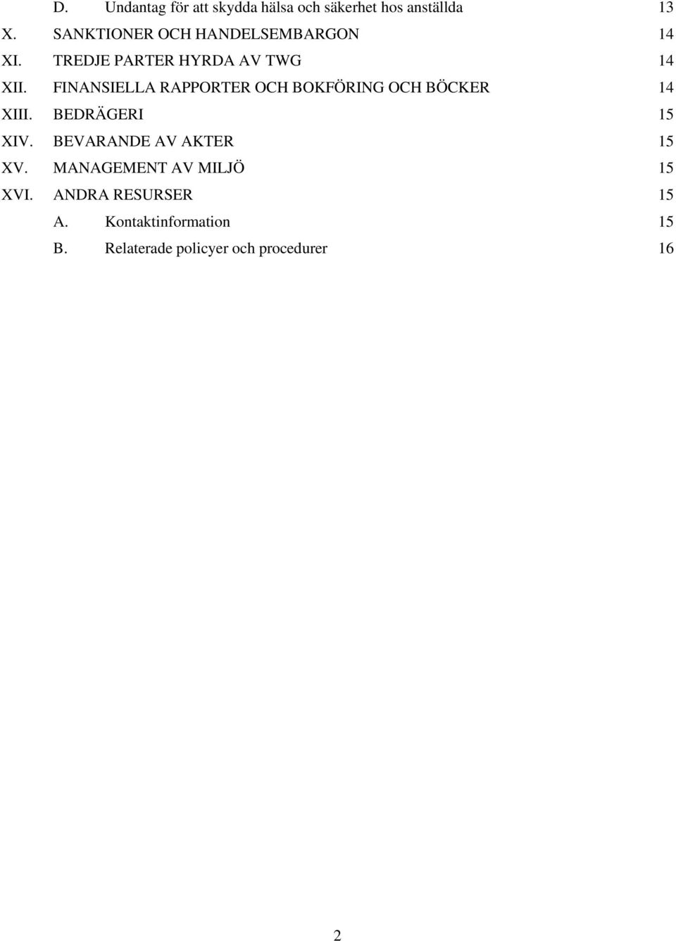 FINANSIELLA RAPPORTER OCH BOKFÖRING OCH BÖCKER 14 XIII. BEDRÄGERI 15 XIV.