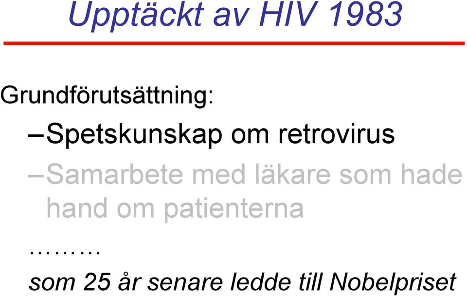 retrovirus Samarbete med läkare som