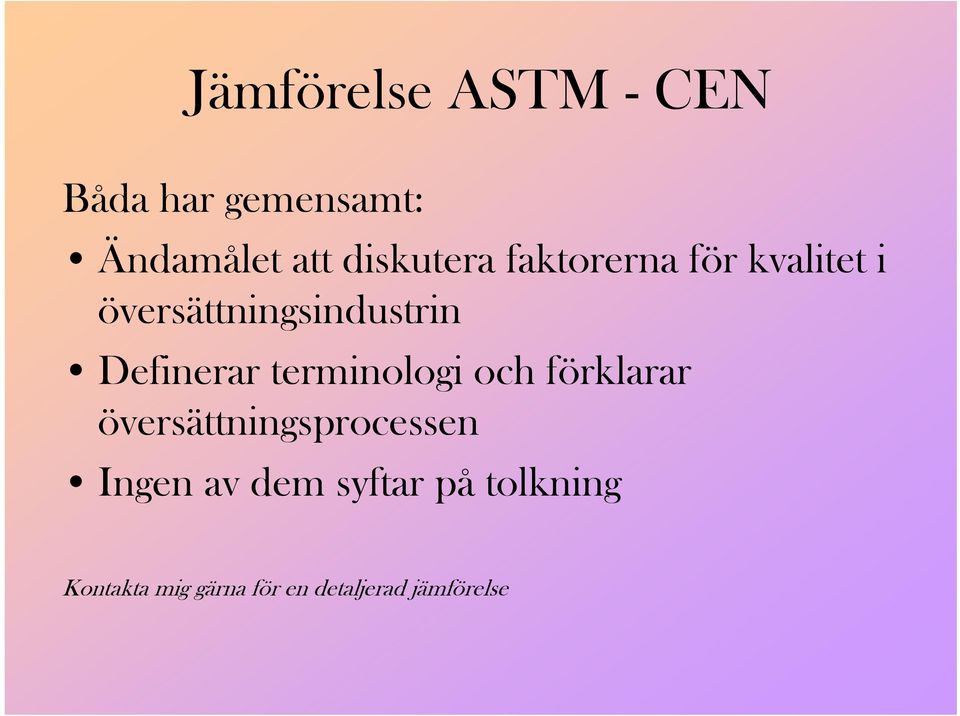 Definerar terminologi och förklarar översättningsprocessen