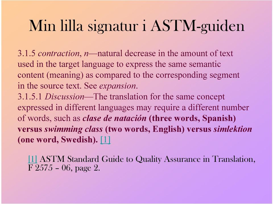 the corresponding segment in the source text. See expansion. 3.1.5.