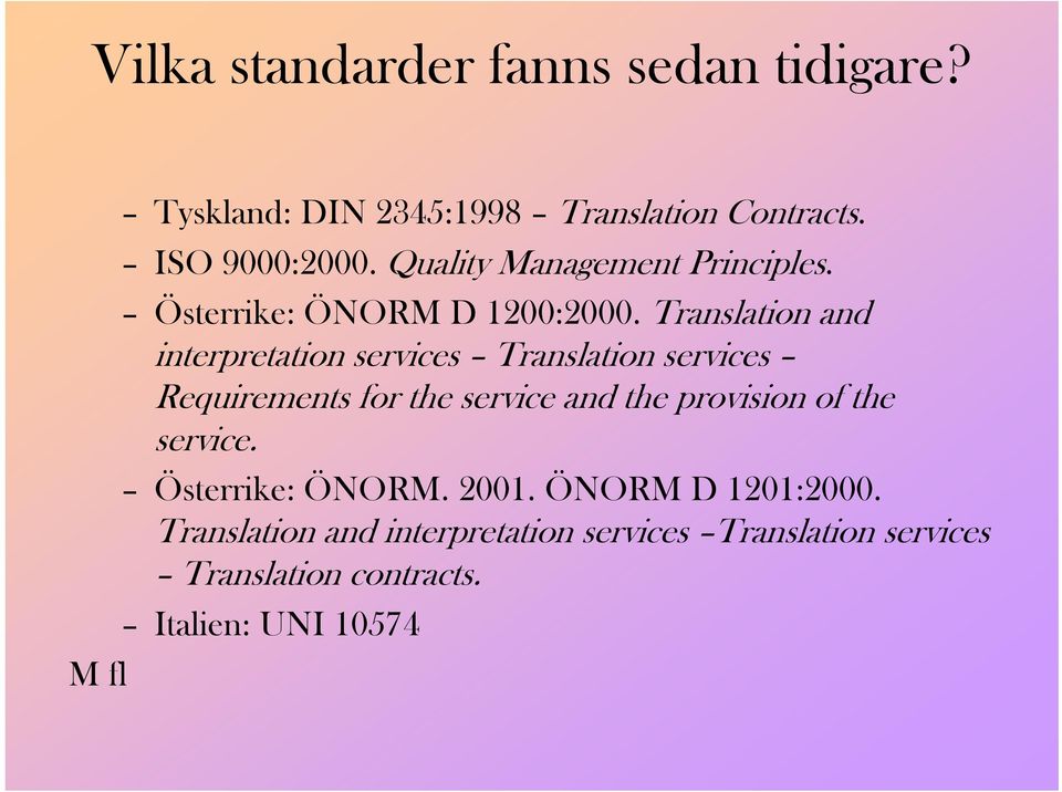Translation and interpretation services Translation services Requirements for the service and the provision