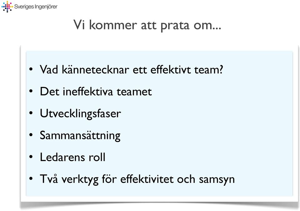 Det ineffektiva teamet Utvecklingsfaser