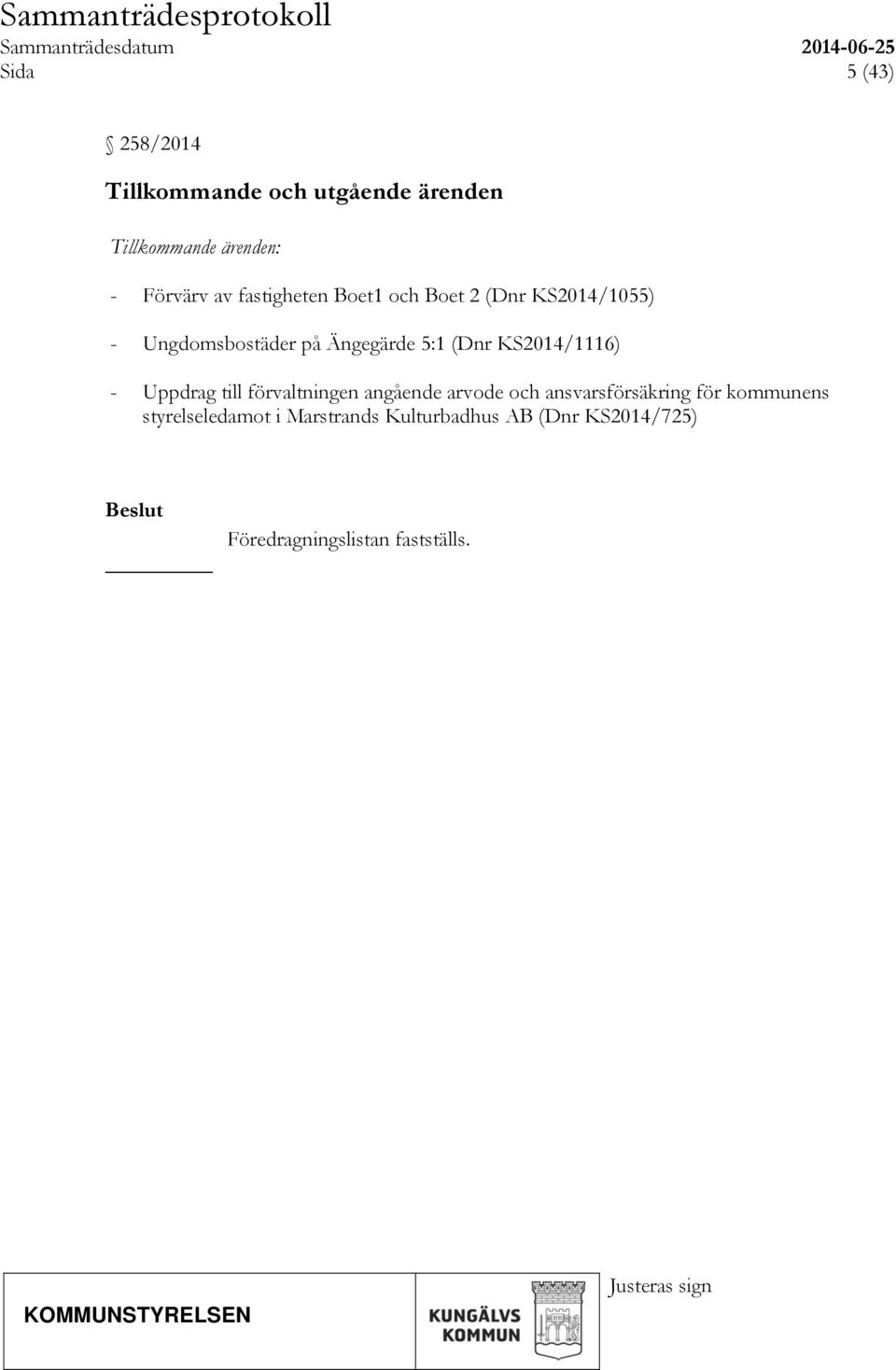 KS2014/1116) - Uppdrag till förvaltningen angående arvode och ansvarsförsäkring för