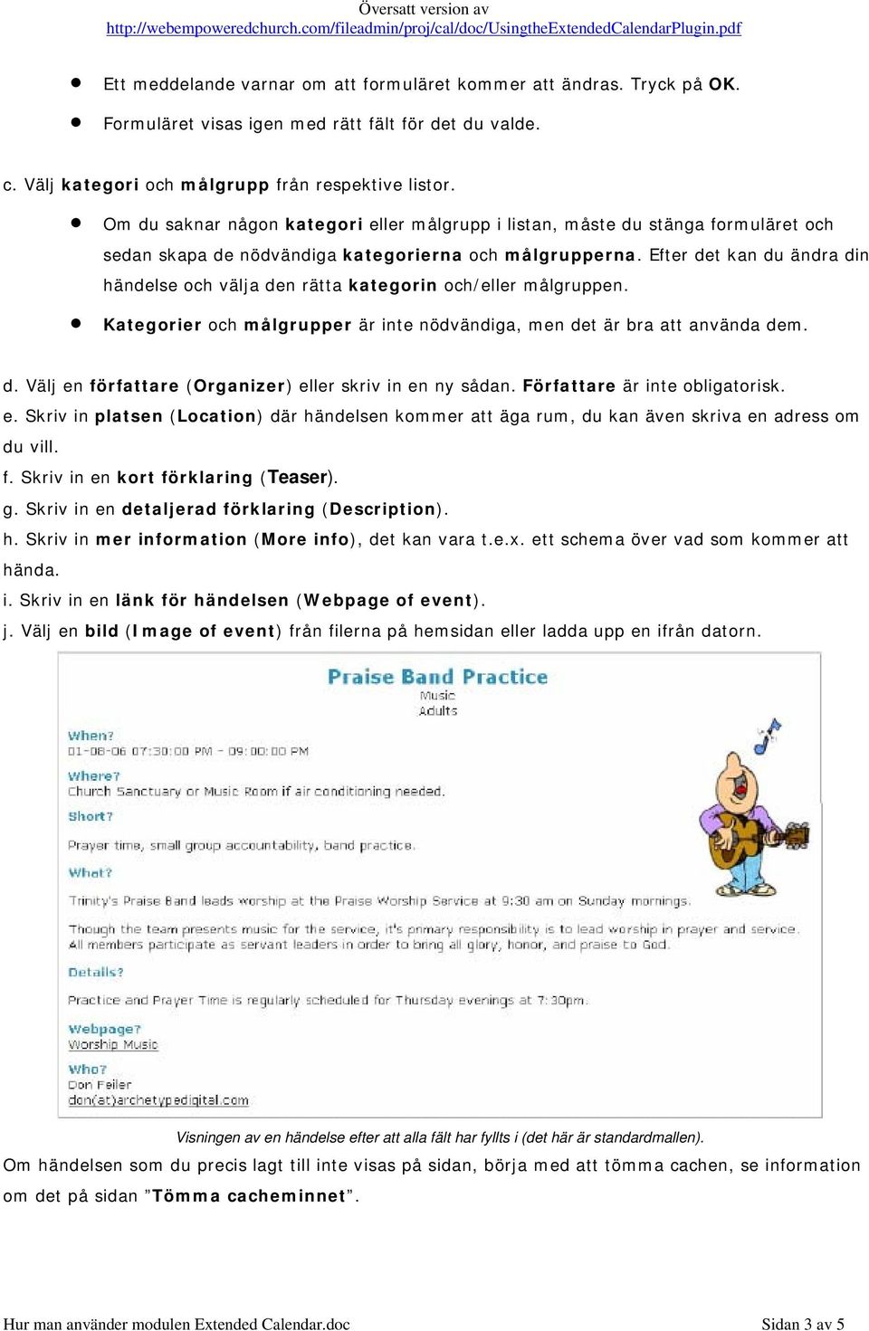 Efter det kan du ändra din händelse och välja den rätta kategorin och/eller målgruppen. Kategorier och målgrupper är inte nödvändiga, men det är bra att använda dem. d. Välj en författare (Organizer) eller skriv in en ny sådan.