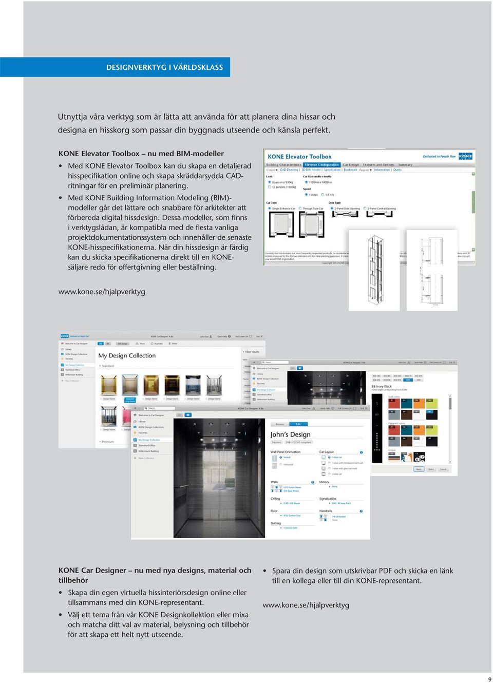 Med KONE Building Information Modeling (BIM)- modeller går det lättare och snabbare för arkitekter att förbereda digital hissdesign.