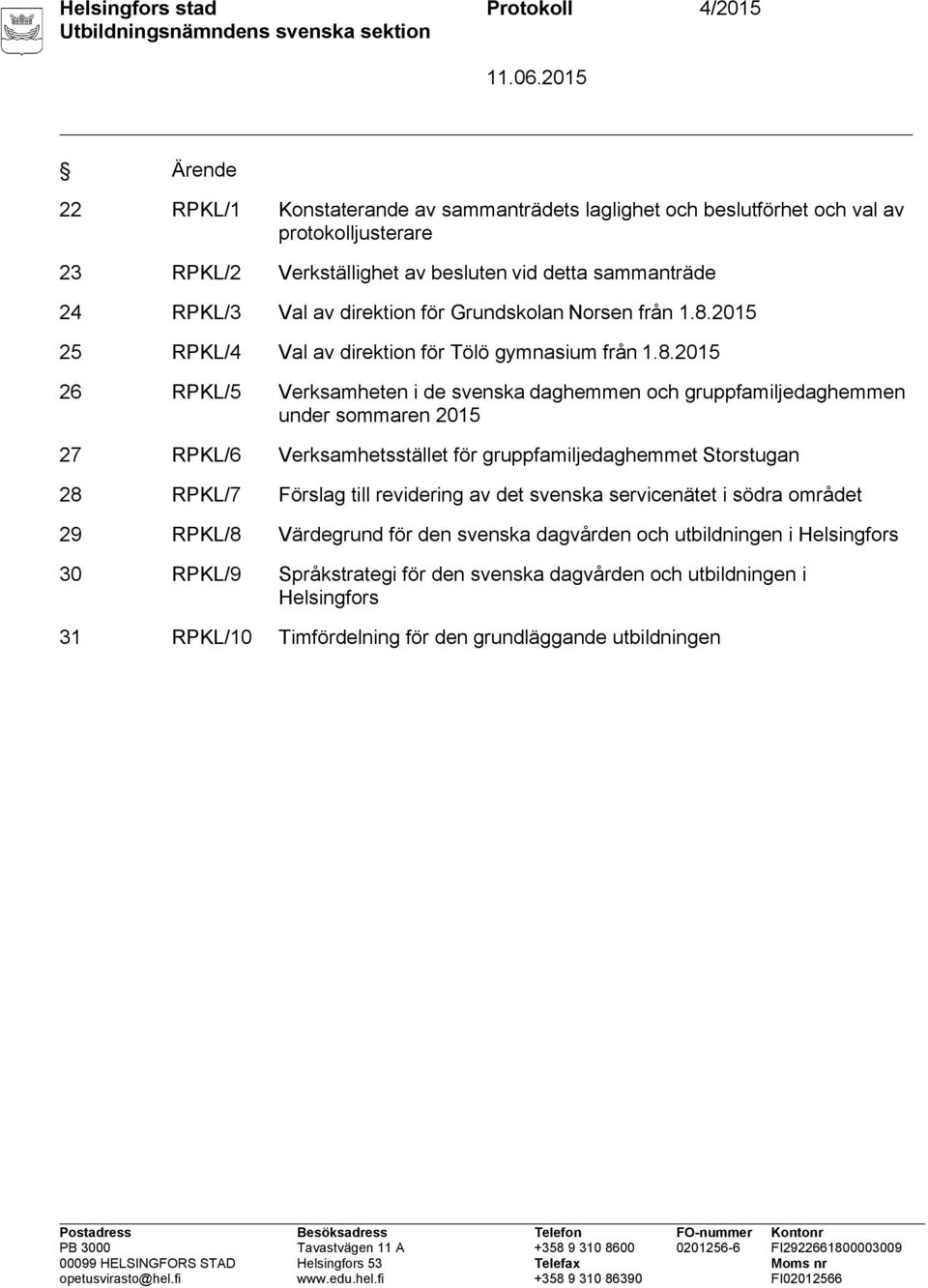 2015 25 RPKL/4 Val av direktion för Tölö gymnasium från 1.8.