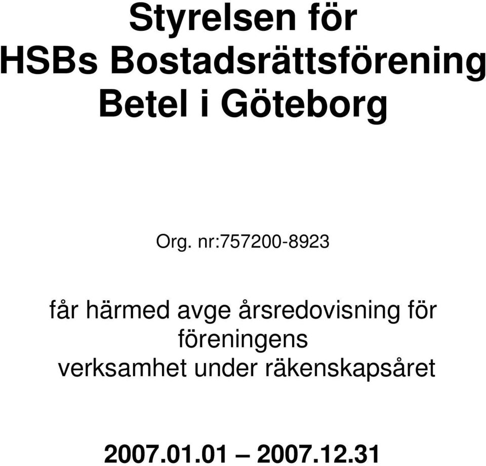 nr:757200-8923 får härmed avge