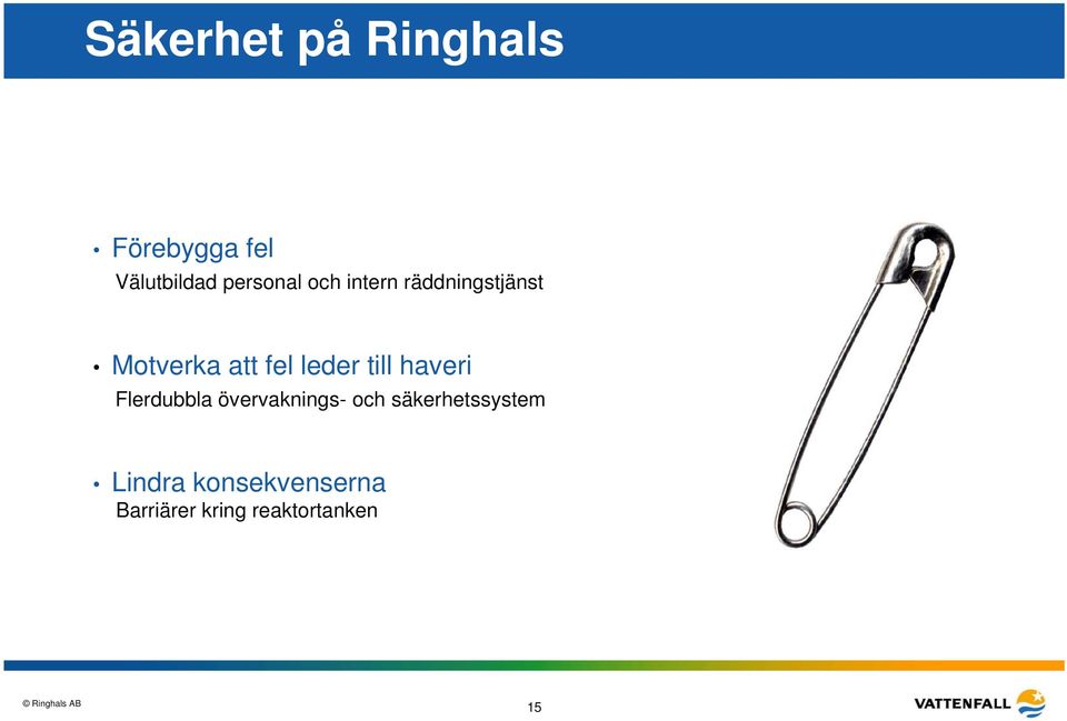 leder till haveri Flerdubbla övervaknings- och