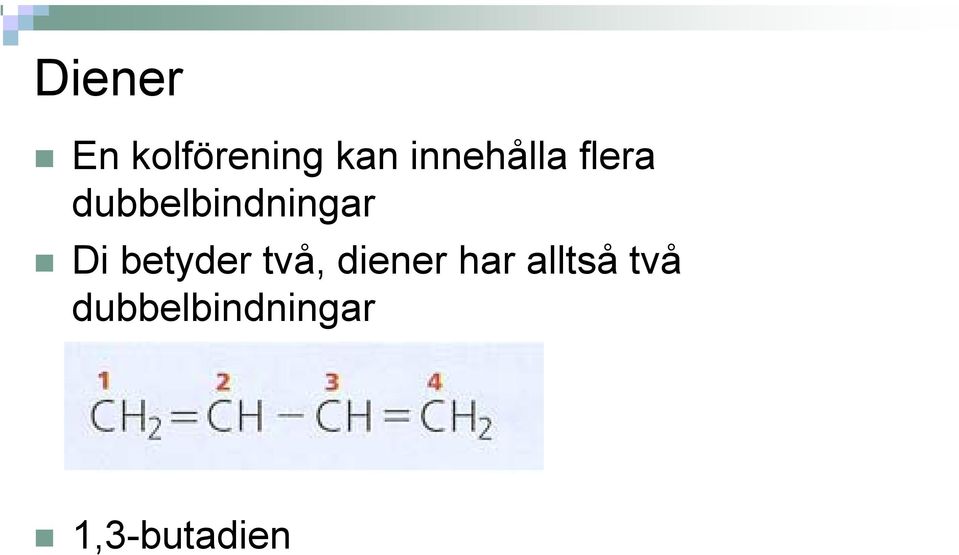 dubbelbindningar Di betyder