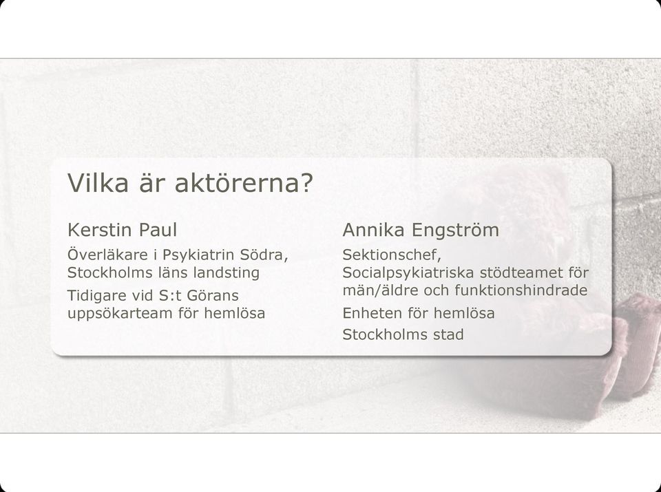 Tidigare vid S:t Görans uppsökarteam Annika Engström Sektionschef,