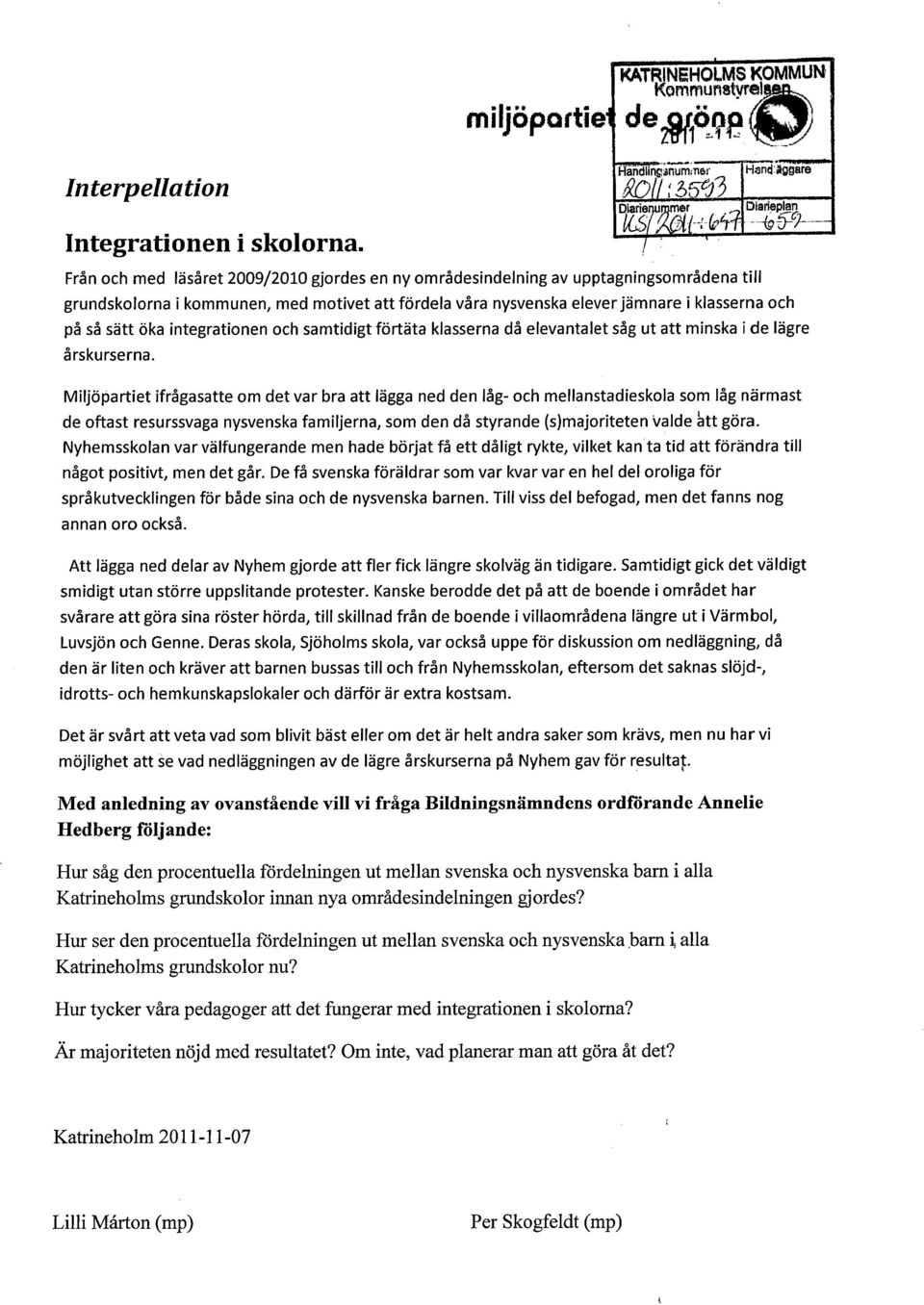 integrationen och samtidigt förtäta klasserna då elevantalet såg ut att minska i de lägre årskurserna.