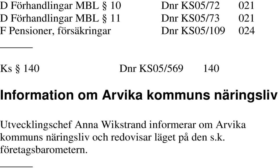 Information om Arvika kommuns näringsliv Utvecklingschef Anna Wikstrand