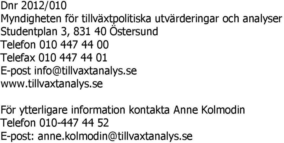 E-post info@tillvaxtanalys.