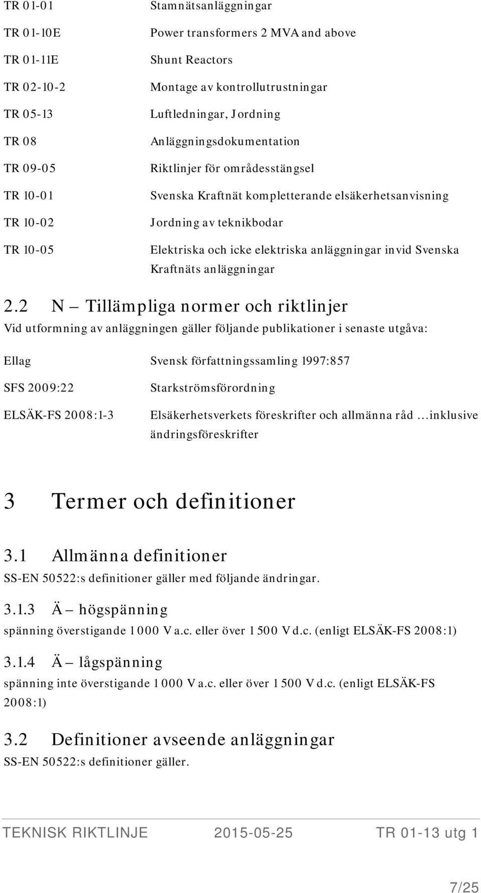 anläggningar invid Svenska Kraftnäts anläggningar 2.