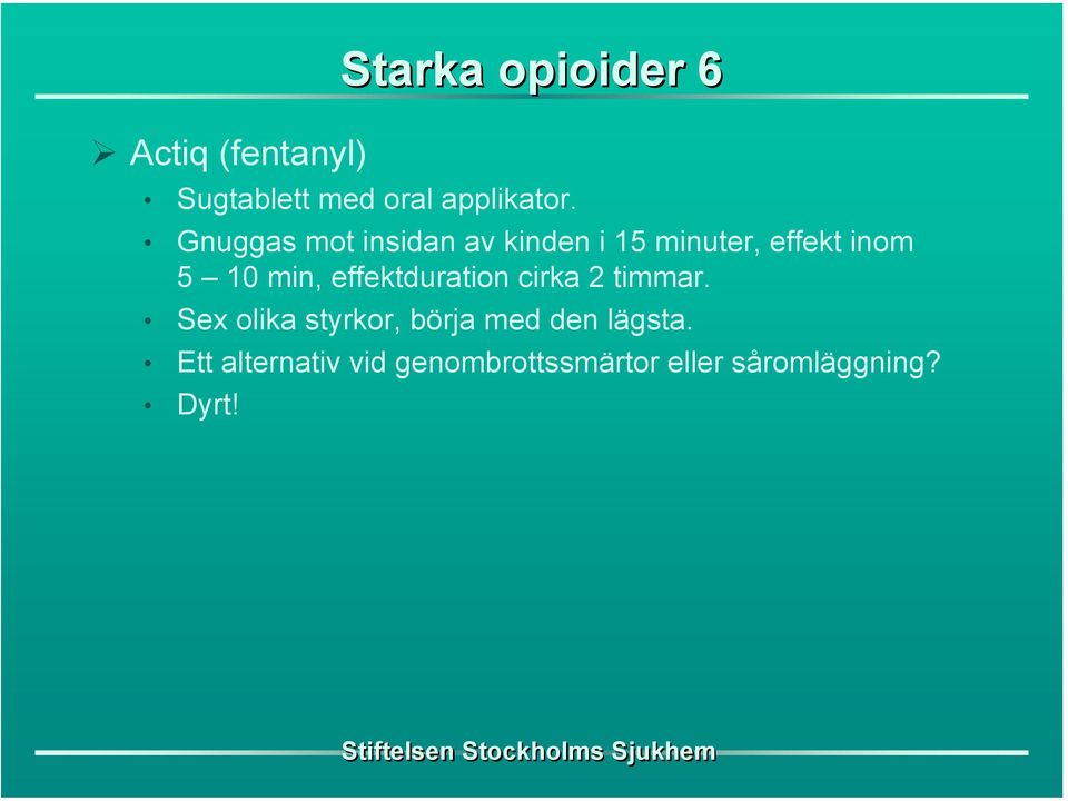 effektduration cirka 2 timmar.