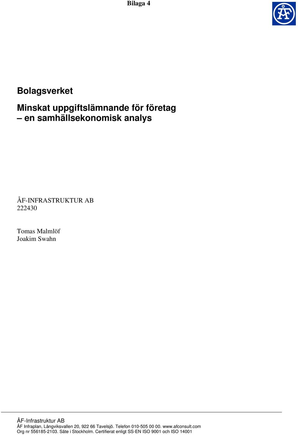 Infraplan, Långviksvallen 20, 922 66 Tavelsjö. Telefon 010-505 00 00. www.