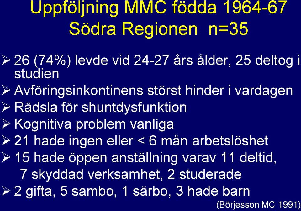 problem vanliga 21 hade ingen eller < 6 mån arbetslöshet 15 hade öppen anställning varav 11