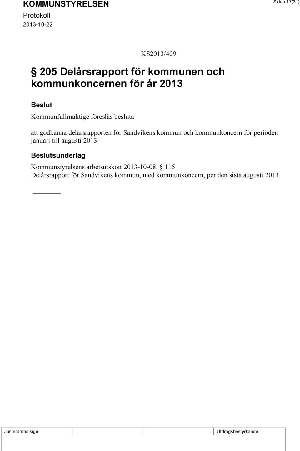 kommunkoncern för perioden januari till augusti 2013.