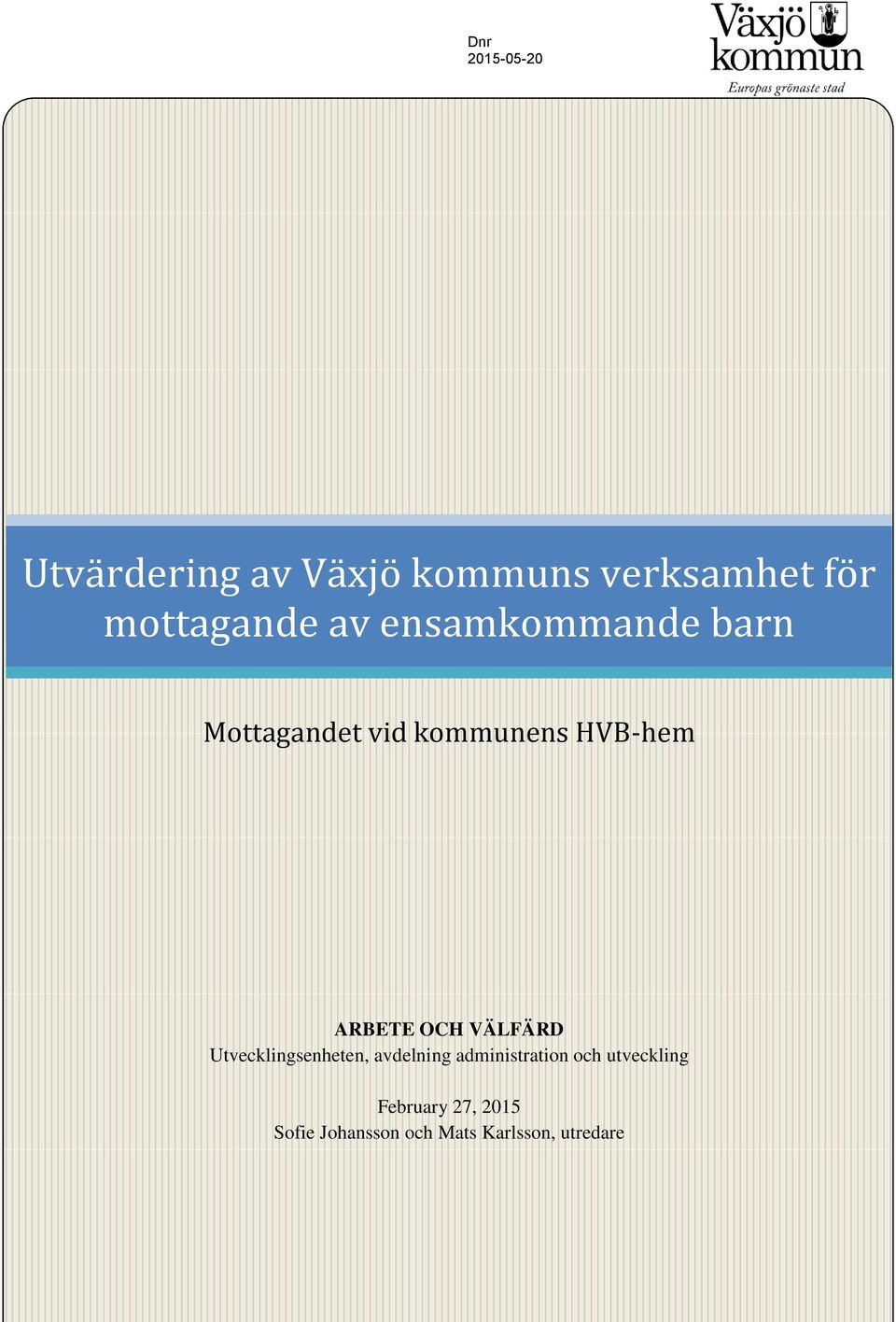 ARBETE OCH VÄLFÄRD Utvecklingsenheten, avdelning administration