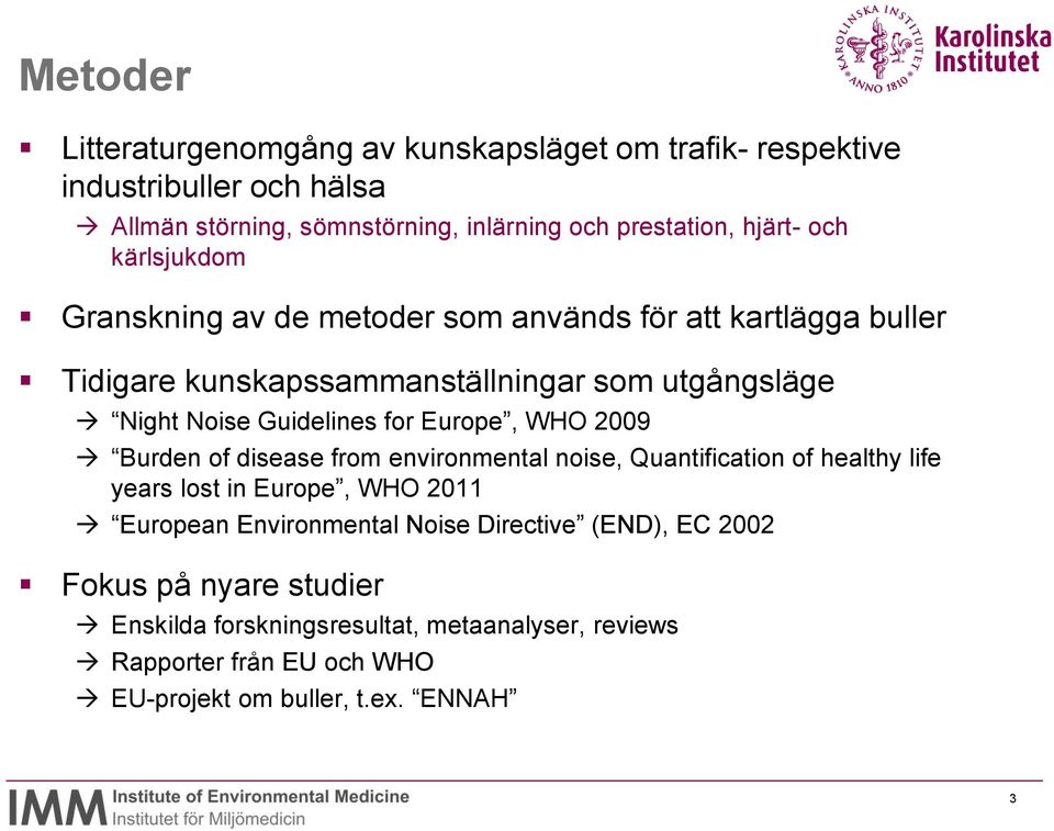 Europe, WHO 2009 Burden of disease from environmental noise, Quantification of healthy life years lost in Europe, WHO 2011 European Environmental Noise