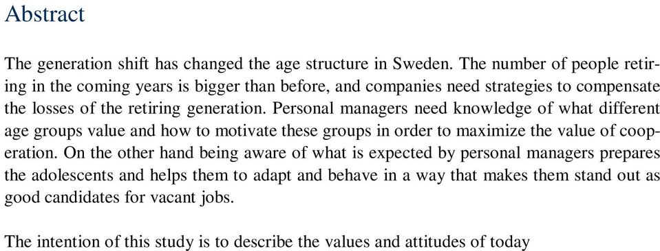 Personal managers need knowledge of what different age groups value and how to motivate these groups in order to maximize the value of cooperation.