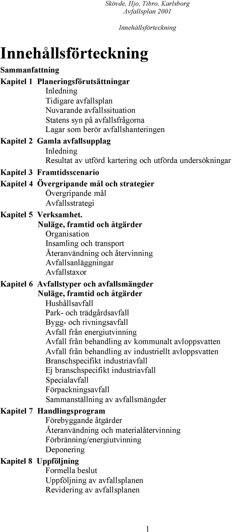 mål Avfallsstrategi Kapitel 5 Verksamhet.