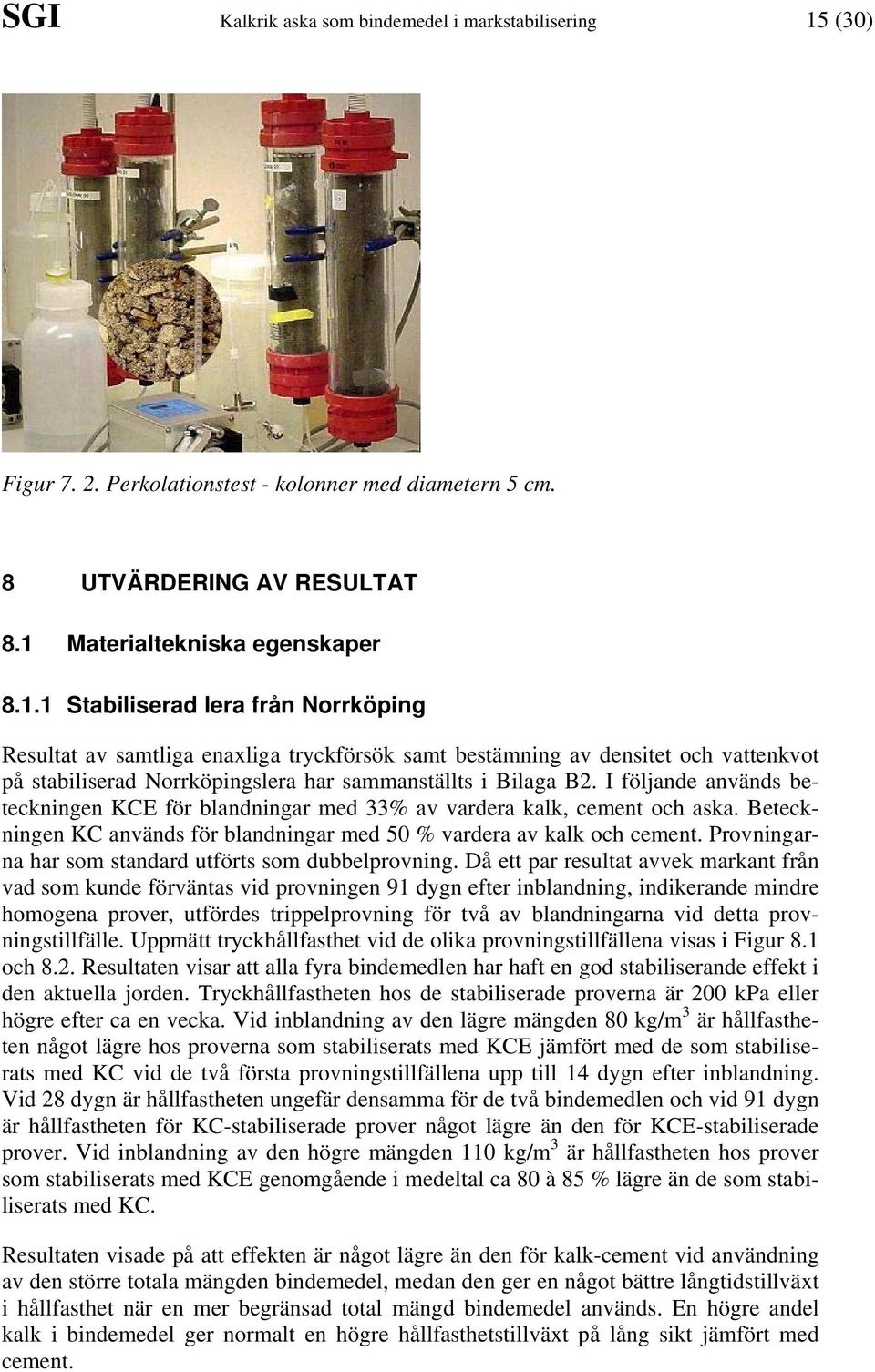 Materialtekniska egenskaper 8.1.