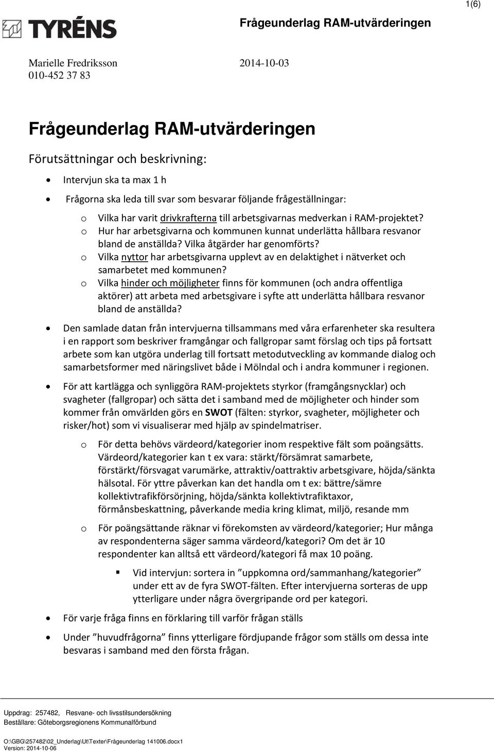 Hur har arbetsgivarna och kommunen kunnat underlätta hållbara resvanor bland de anställda? Vilka åtgärder har genomförts?