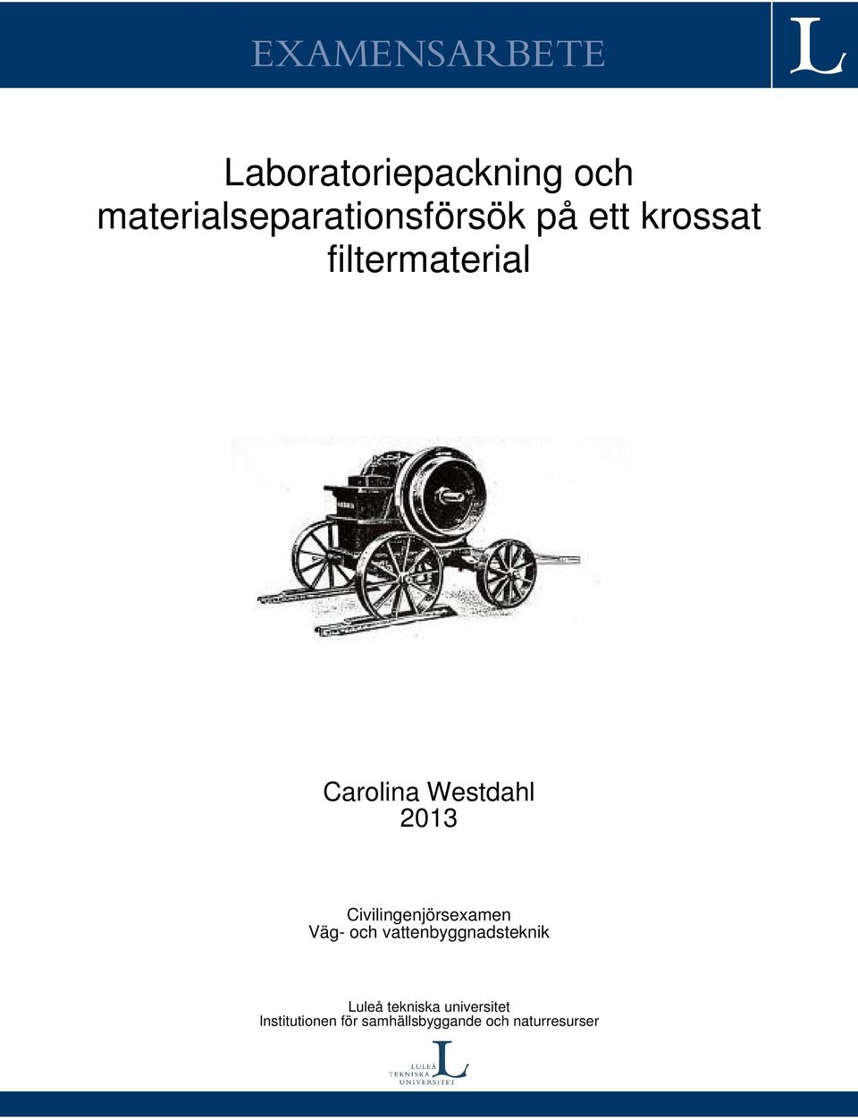 Carolina Westdahl 2013 Civilingenjörsexamen Väg- och