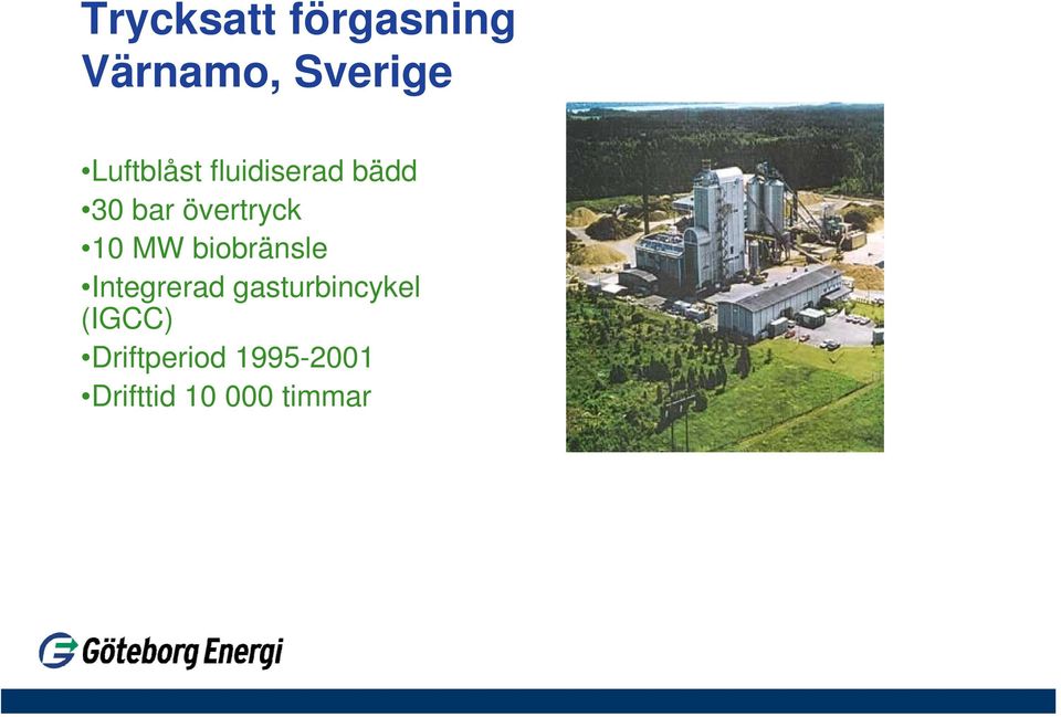 10 MW biobränsle Integrerad gasturbincykel