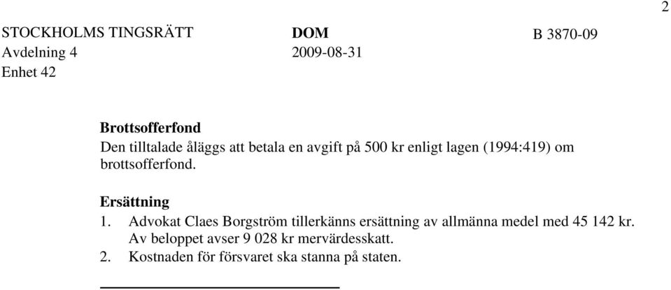 Advokat Claes Borgström tillerkänns ersättning av allmänna medel med 45