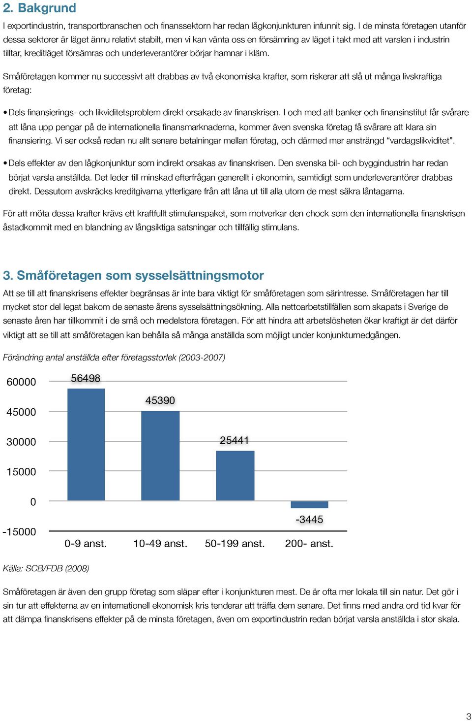 underleverantörer börjar hamnar i kläm.