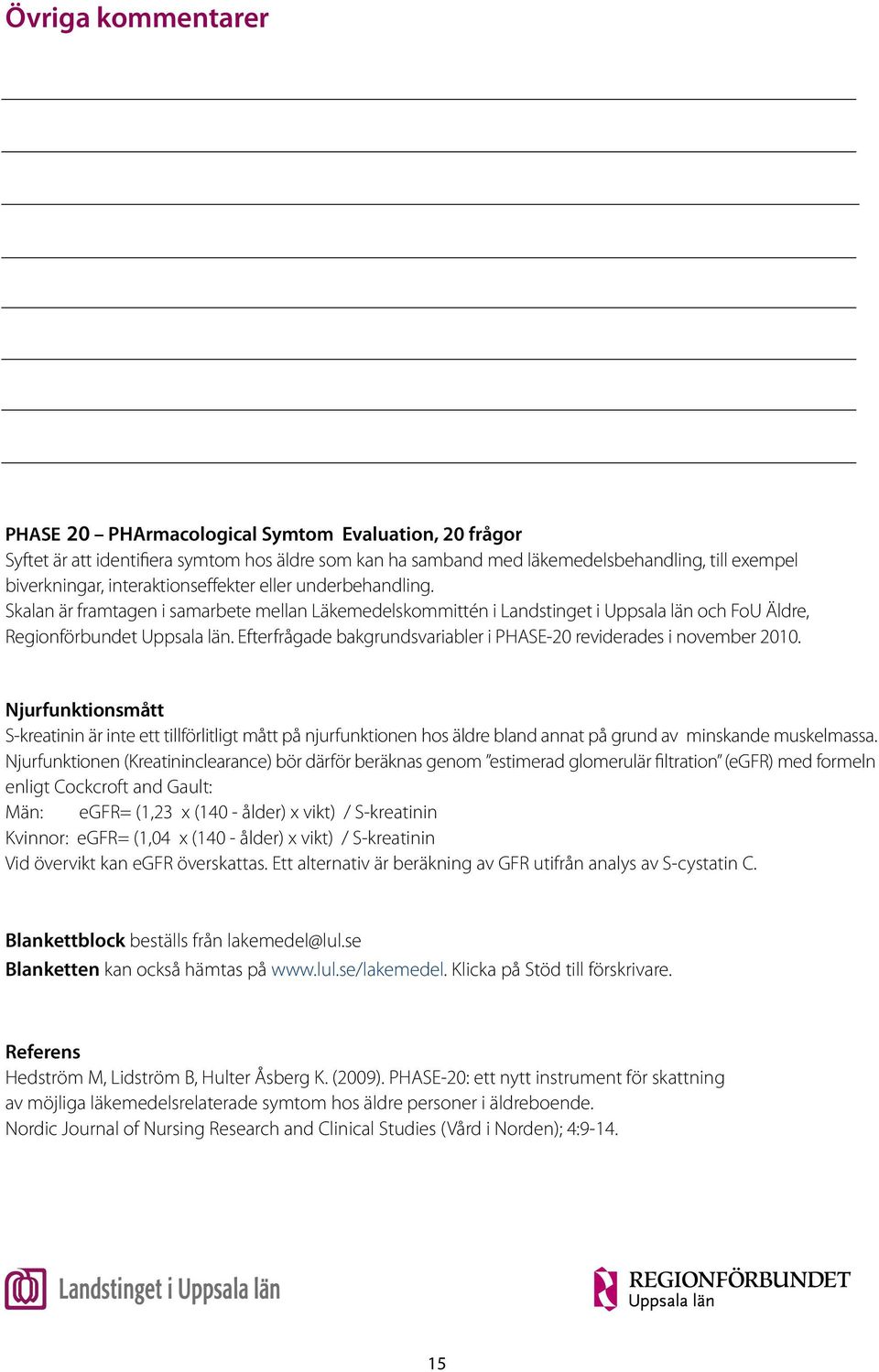 Efterfrågade bakgrundsvariabler i PHASE-20 reviderades i november 2010.