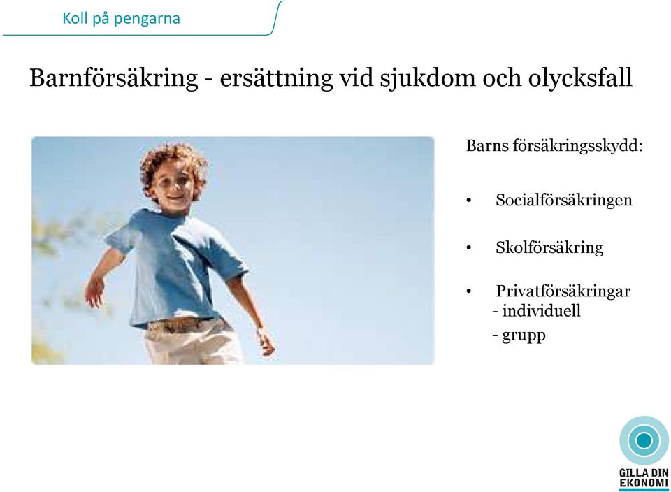 försäkringsskydd: Socialförsäkringen