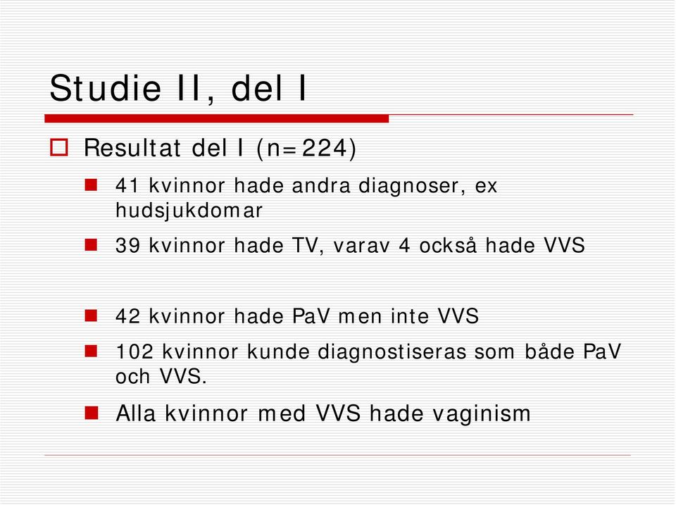 hade VVS 42 kvinnor hade PaV men inte VVS 102 kvinnor kunde