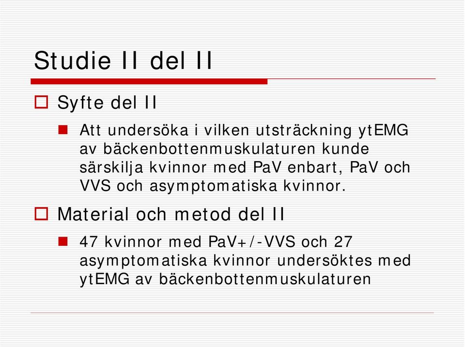 och asymptomatiska kvinnor.