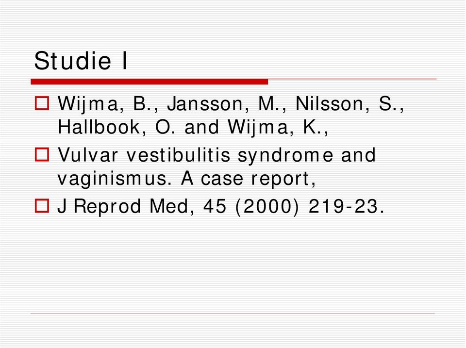 , Vulvar vestibulitis syndrome and