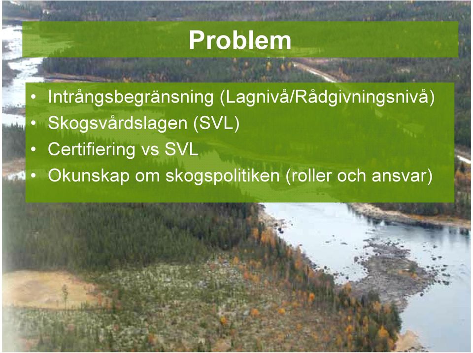 Skogsvårdslagen (SVL) Certifiering