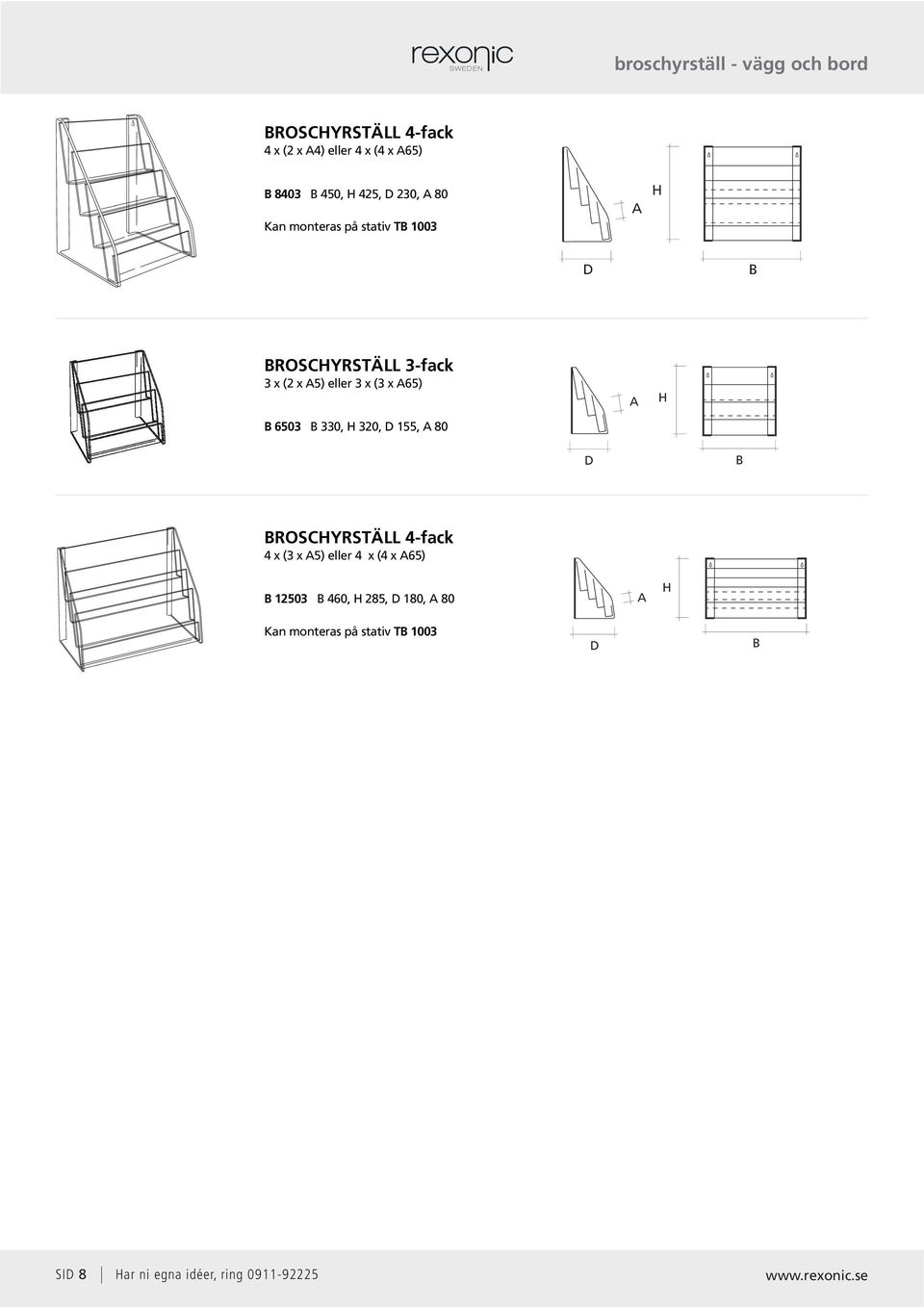 x A65) 6503 330, 320, 155, A 80 A ROSCYRSTÄLL 4-fack 4 x (3 x A5) eller 4 x (4 x A65) 12503 460,