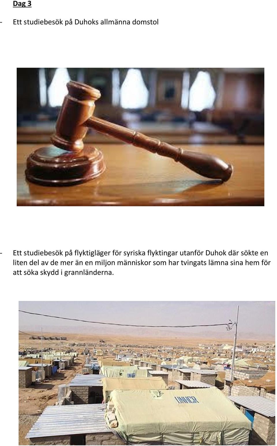 Duhok där sökte en liten del av de mer än en miljon människor