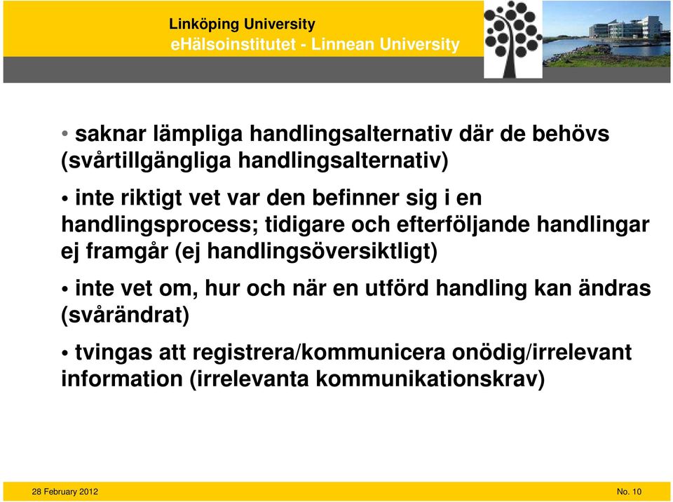 framgår (ej handlingsöversiktligt) inte vet om, hur och när en utförd handling kan ändras