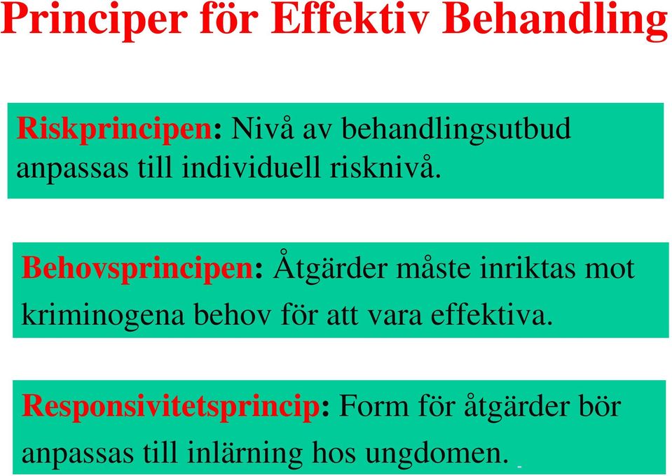 Behovsprincipen: Åtgärder måste inriktas mot kriminogena behov för