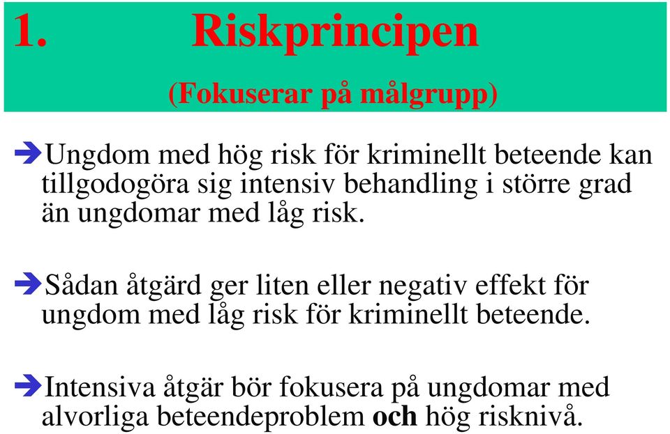 Sådan åtgärd ger liten eller negativ effekt för ungdom med låg risk för kriminellt