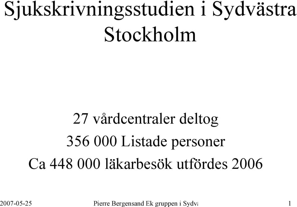 448 000 läkarbesök utfördes 2006 2007-05-25