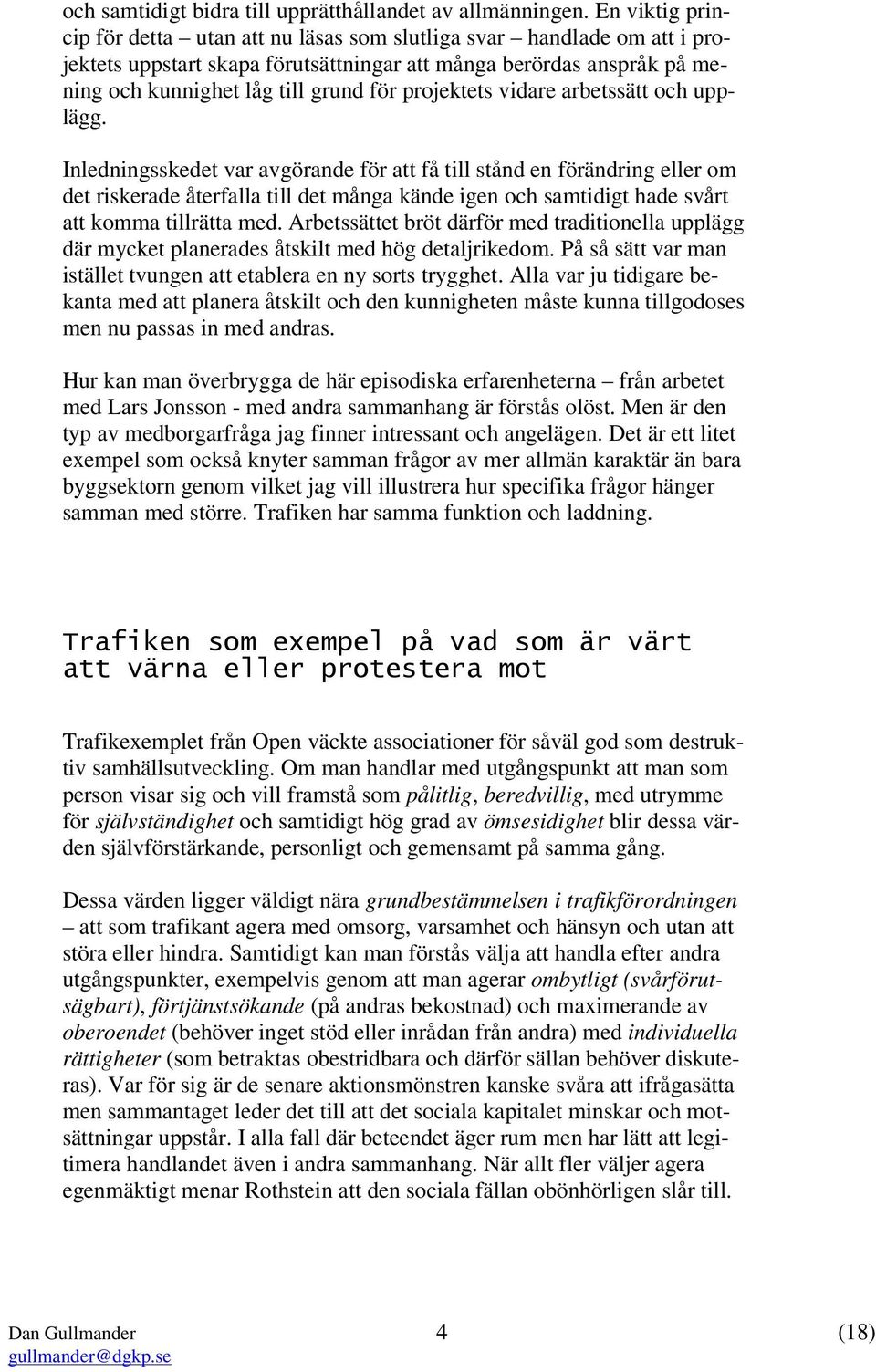 projektets vidare arbetssätt och upplägg.