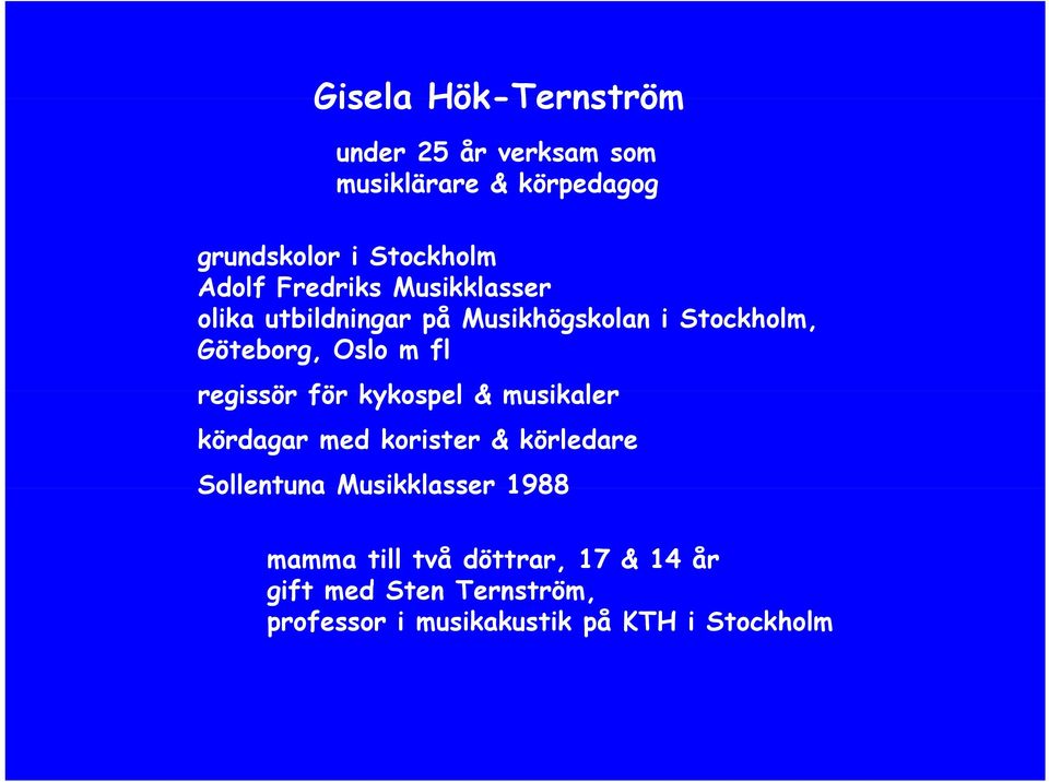 regissör för kykospel & musikaler kördagar med korister & körledare Sollentuna Musikklasser 1988