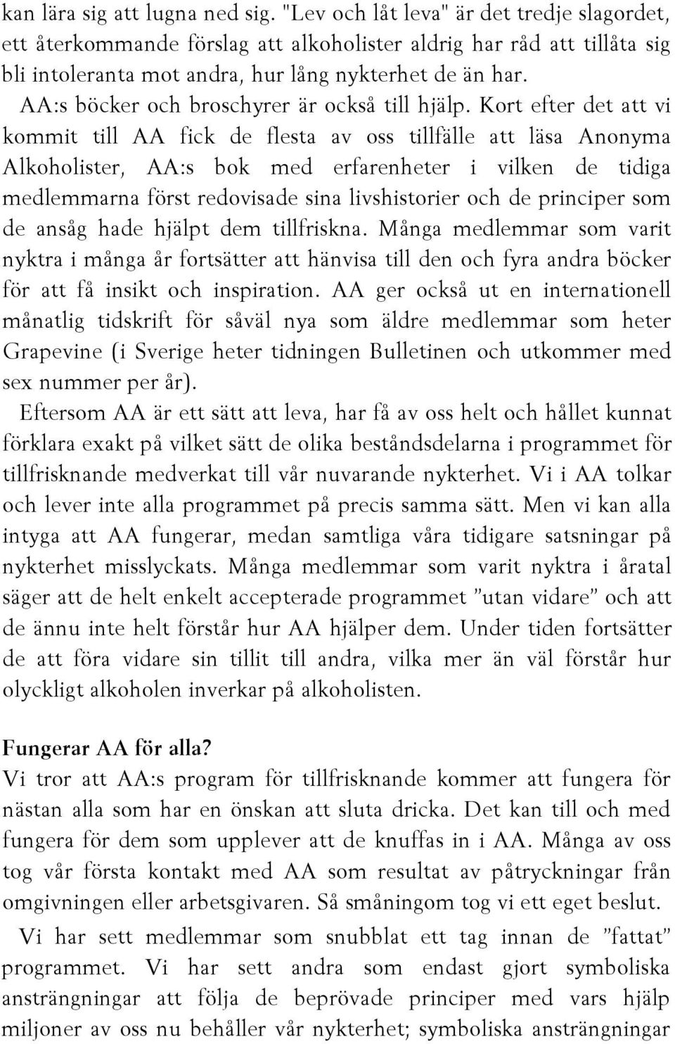 AA:s böcker och broschyrer är också till hjälp.