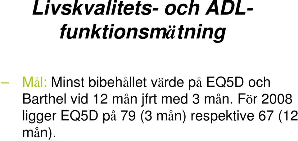 Barthel vid 12 mån jfrt med 3 mån.