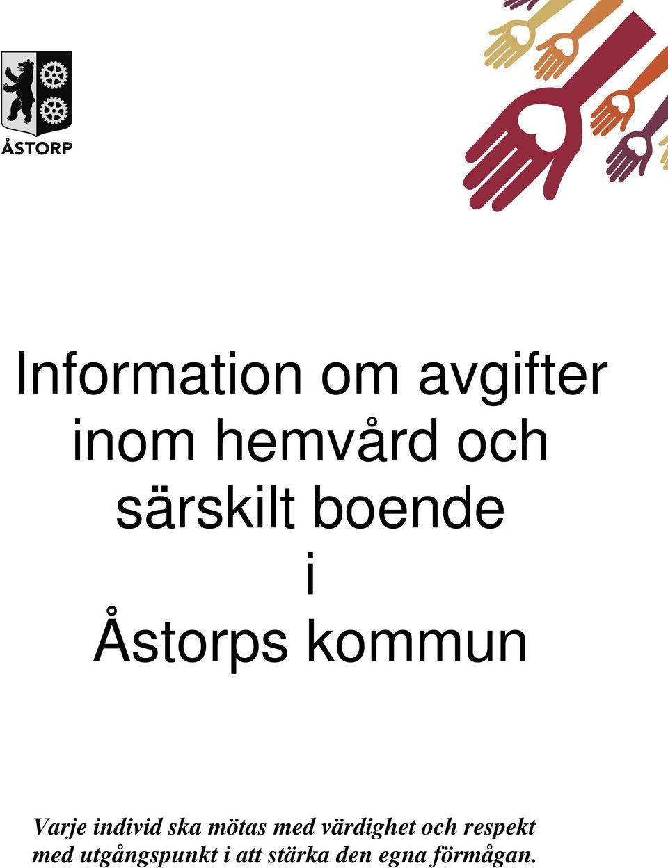 Åstorps kommun Varje individ ska mötas med värdighet